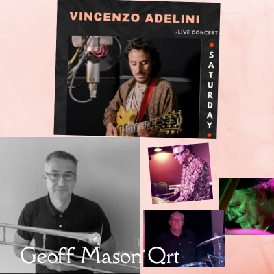 Double Bill : Vincenzo Adelini / Geoff Mason Qrt
