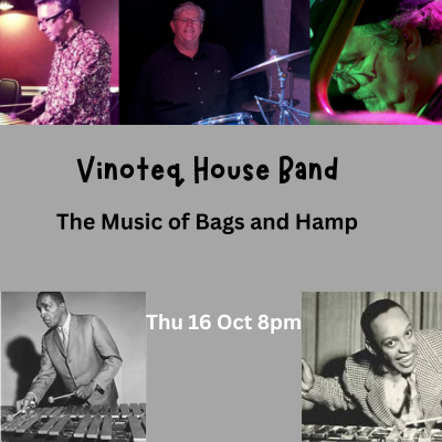 Vinoteq House Band: The music of Bags and Hamp