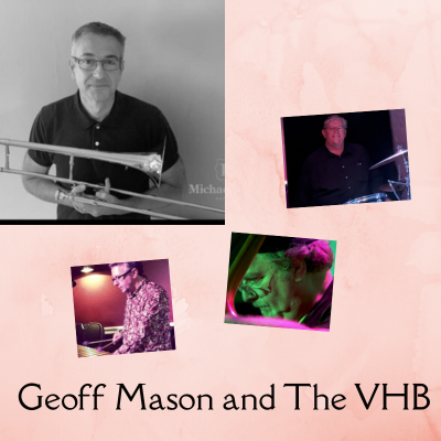 Jazz: Geoff Mason with the VHB