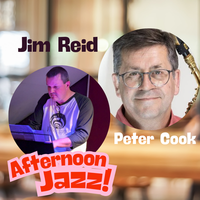 Afternoon Jazz: Jim Reid/Peter Cook